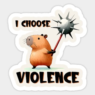 I Choose Violence Funny Capybara Sticker